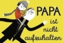 web_klein_Papa_ist_nicht_aufzuhalten.jpg